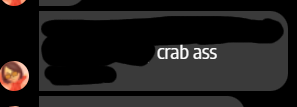 Oin's message about Adrian getting off his lazy crab ass, sloppily censored so only the words 'crab ass' can be seen